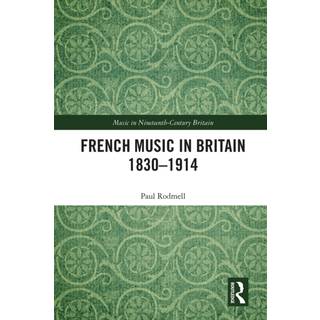French Music in Britain 1830–1914