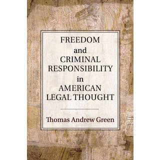 Freedom and Criminal Responsibility in American Legal Thought