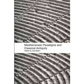 Mediterranean Paradigms and Classical Antiquity