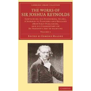 The Works of Sir Joshua Reynolds: Volume 1