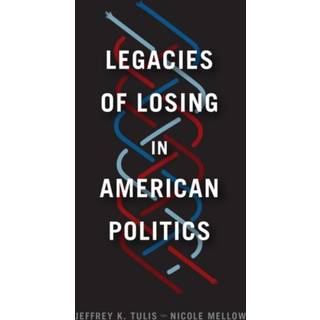 Legacies of Losing in American Politics