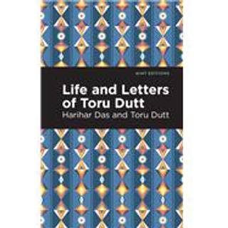 Life and Letters of Toru Dutt