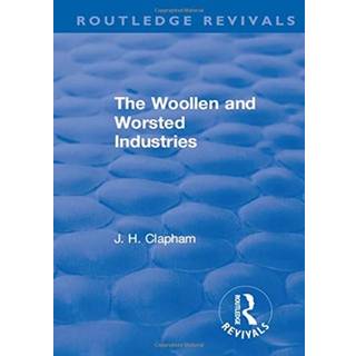 Revival: The Woollen and Worsted Industries (1907)
