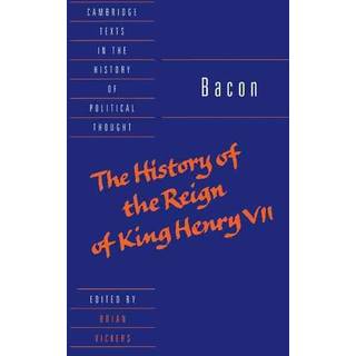 Bacon: The History of the Reign of King Henry VII and Selected Works