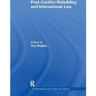 Post-Conflict Rebuilding and International Law