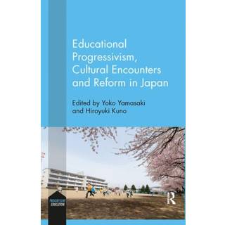 Educational Progressivism, Cultural Encounters and Reform in Japan