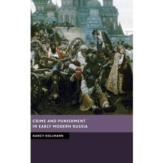 Crime and Punishment in Early Modern Russia