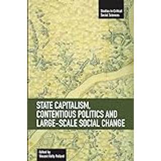 State Capitalism, Contentious Politics And Large-scale Social Change