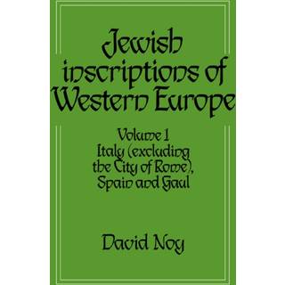 Jewish Inscriptions of Western Europe: Volume 1, Italy (excluding the City of Rome), Spain and Gaul