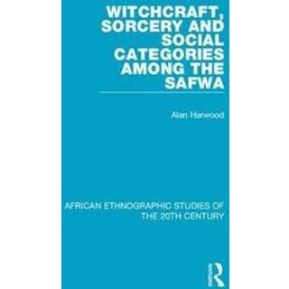 Witchcraft, Sorcery and Social Categories Among the Safwa