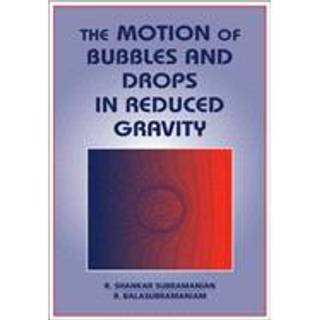The Motion of Bubbles and Drops in Reduced Gravity