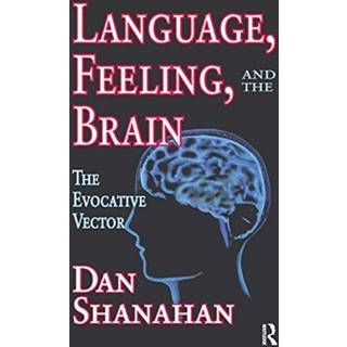Language, Feeling, and the Brain