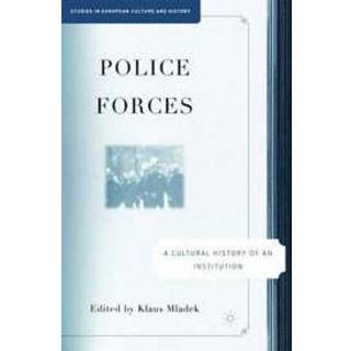 Police Forces: A Cultural History of an Institution