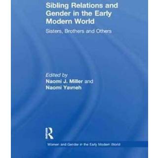 Sibling Relations and Gender in the Early Modern World