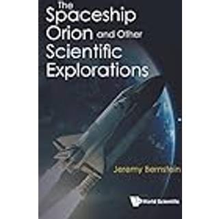 Spaceship Orion And Other Scientific Explorations, The