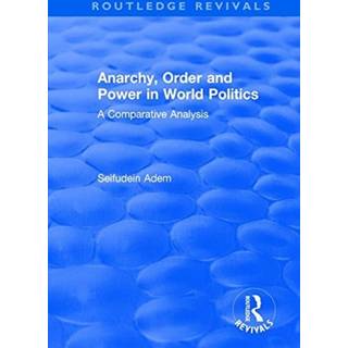 Anarchy, Order and Power in World Politics