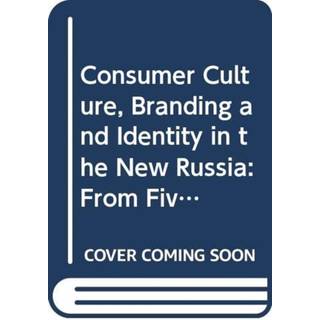 Consumer Culture, Branding and Identity in the New Russia