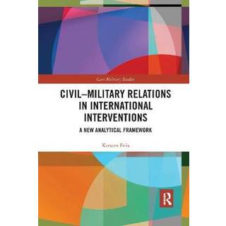 Civil-Military Relations in International Interventions