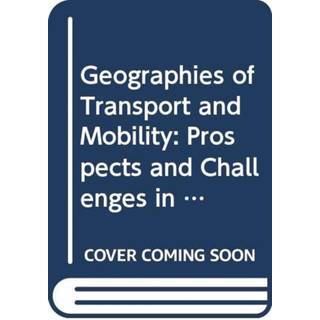 Geographies of Transport and Mobility