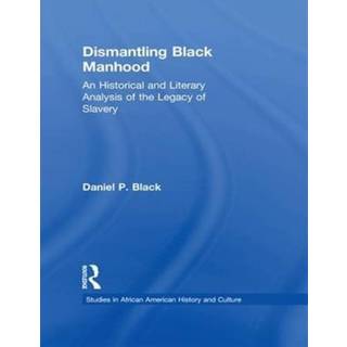 Dismantling Black Manhood