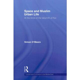 Space and Muslim Urban Life