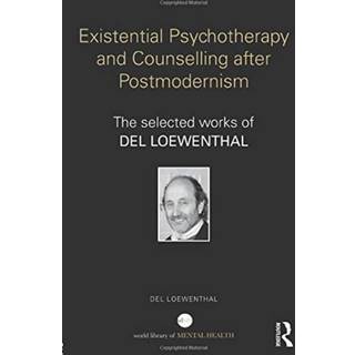 Existential Psychotherapy and Counselling after Postmodernism