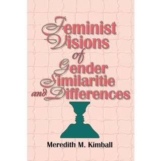 Feminist Visions of Gender Similarities and Differences