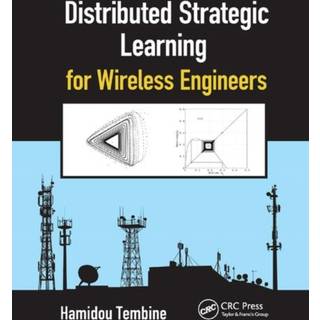 Distributed Strategic Learning for Wireless Engineers (4, 2017) | Hamidou Tembine