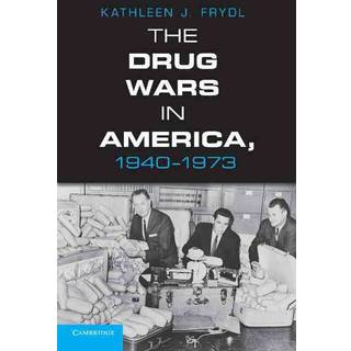 The Drug Wars in America, 1940–1973