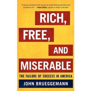 Rich, Free, and Miserable