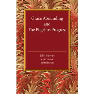 Grace Abounding and The Pilgrim's Progress