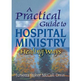 A Practical Guide to Hospital Ministry