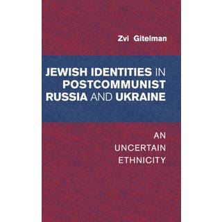 Jewish Identities in Postcommunist Russia and Ukraine