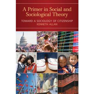 A Primer in Social and Sociological Theory