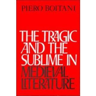 The Tragic and the Sublime in Medieval Literature
