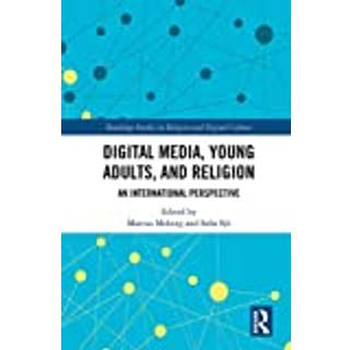 Digital Media, Young Adults and Religion