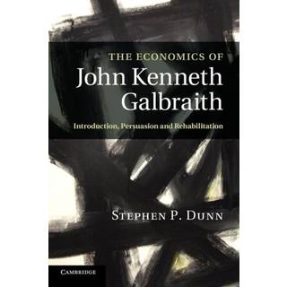 The Economics of John Kenneth Galbraith