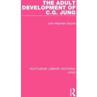 The Adult Development of C.G. Jung (RLE: Jung)