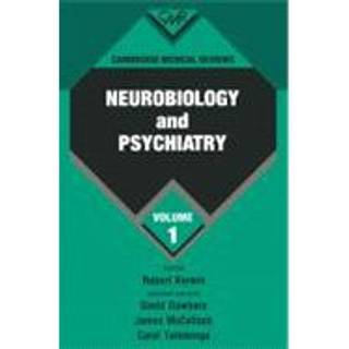 Cambridge Medical Reviews: Neurobiology and Psychiatry: Volume 1