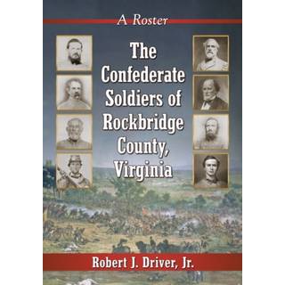 The Confederate Soldiers of Rockbridge County, Virginia