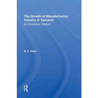 The Growth Of The Manufacturing Industry In Tanzania