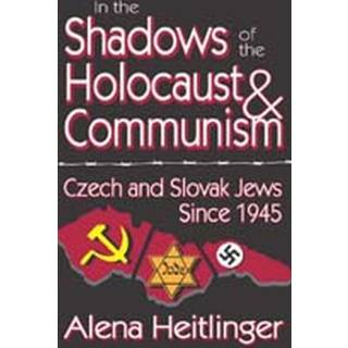 In the Shadows of the Holocaust and Communism
