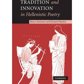 Tradition and Innovation in Hellenistic Poetry