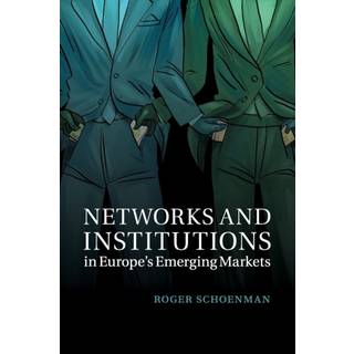Networks and Institutions in Europe's Emerging Markets