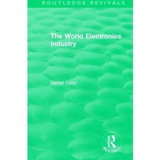 Routledge Revivals: The World Electronics Industry (1990)