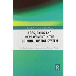 Loss, Dying and Bereavement in the Criminal Justice System