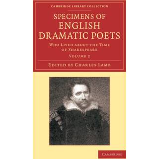 Specimens of English Dramatic Poets