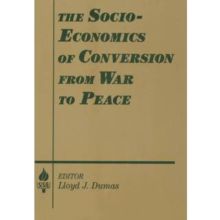 The Socio-economics of Conversion from War to Peace