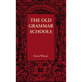 The Old Grammar Schools