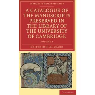 A Catalogue of the Manuscripts Preserved in the Library of the University of Cambridge